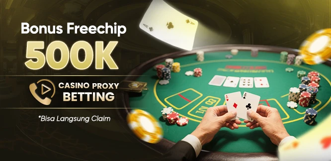 BONUS FREE CHIPS CASINO PROXY BETTING 500K